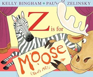 Z Is for Moose [Hardcover] Bingham, Kelly and Zelinsky, Paul O.