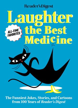 Reader's Digest Laughter is the Best Medicine: All Time Favorites: The funniest jokes, stories, and cartoons from 100 years of Reader's Digest (Laughter Medicine) [Paperback] Reader's Digest
