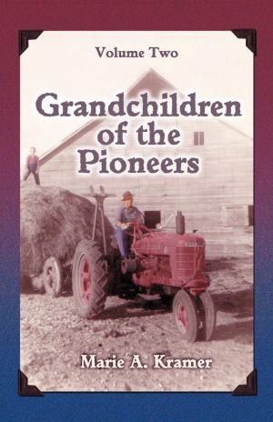 Grandchildren of the Pioneers: Volume Two [Paperback] Kramer, Marie A.