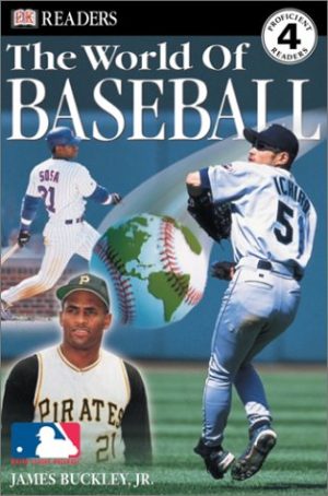 The World of Baseball (DK READERS) (DK READERS LEVEL 4) [Paperback] Buckley, James and Buckley Jr., James