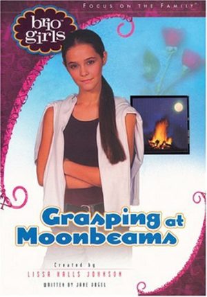 Grasping at Moonbeams (Brio Girls) Vogel, Jane and Johnson, Lissa Halls