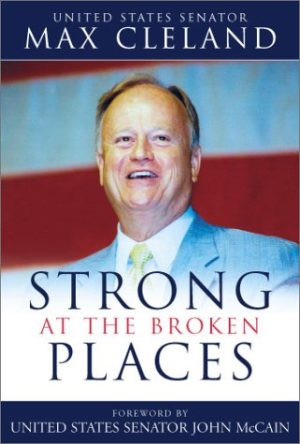 Strong at the Broken Places Cleland, U.S. Senator Max