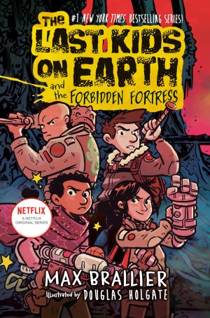 The Last Kids on Earth and the Forbidden Fortress [Hardcover] Brallier, Max and Holgate, Douglas