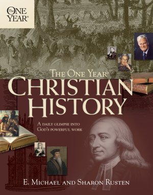 The One Year Christian History (One Year Books) [Paperback] Rusten, E. Michael and Rusten, Sharon O.