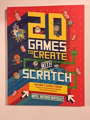 20 Games To Create With Scratch [Paperback] Wainewright, Max
