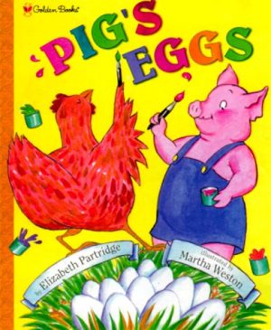 Pig's Eggs (Family Storytime) Partridge, Elizabeth and Weston, Martha