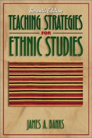 Teaching Strategies for Ethnic Studies Banks, James A.
