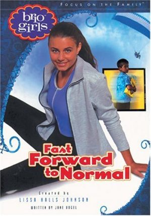 Fast Forward to Normal (Brio Girls) Vogel, Jane and Johnson, Lissa Halls