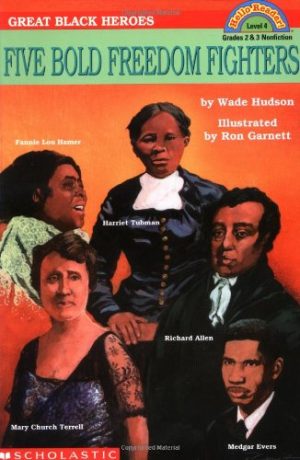 Great Black Heroes: Five Bold Freedom Fighters Hudson, Wade and Garnett, Ron