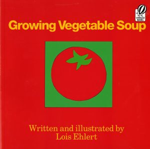 Growing Vegetable Soup (Voyager Books) [Paperback] Ehlert, Lois