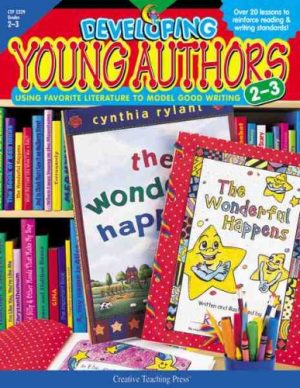 Developing Young Authors 2-3: Using Favorite Literature to Model Good Writing Kilpatrick, Susan