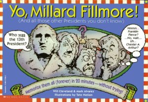 Yo, Millard Fillmore! Cleveland, Will; Alvarez, Mark and Nation, Tate
