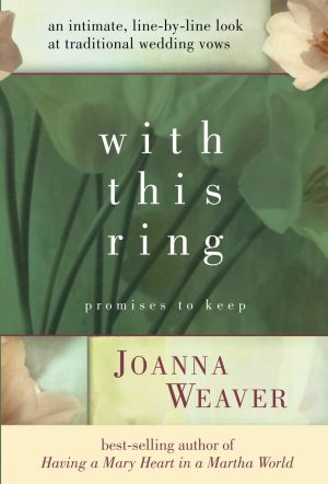 With This Ring: Promises to Keep Weaver, Joanna
