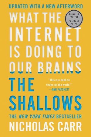 The Shallows: What the Internet Is Doing to Our Brains [hardcover] Carr, Nicholas