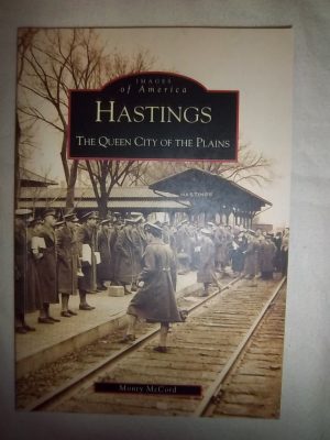 Hastings: The Queen City of the Plains (NE) (Images of America) [Paperback] McCord, Monty