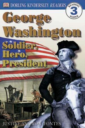 George Washington -- Soldier, Hero, President (DK Readers, Level 3: Reading Alone) [Paperback] DK