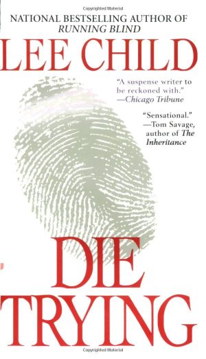 Die Trying (Jack Reacher, No. 2) Child, Lee