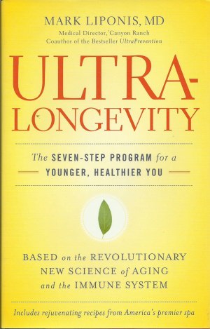 UltraLongevity: The Seven-Step Program for a Younger, Healthier You Liponis, Mark