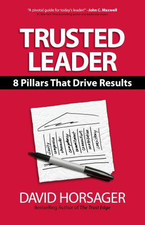 Trusted Leader: 8 Pillars That Drive Results [Hardcover] Horsager, David