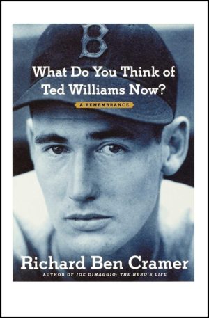 What Do You Think of Ted Williams Now?: A Remembrance [Paperback] Cramer, Richard Ben Ben