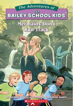 Mermaids Don't Run Track (Bailey School Kids, No. 26) Dadey, Debbie; Jones, Marcia Thornton; Jones, Marcia T. and Gurney, John Steven