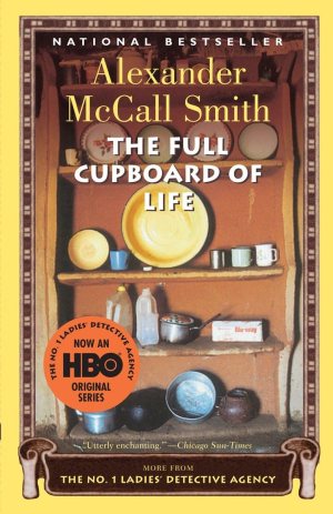 The Full Cupboard of Life (No. 1 Ladies Detective Agency, Book 5) [hardcover] McCall Smith, Alexander