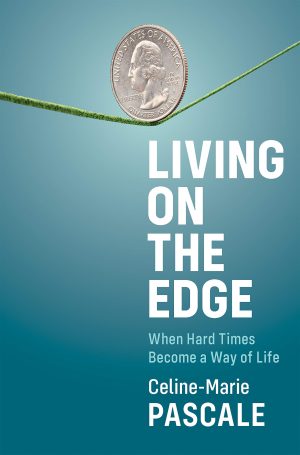 Living on the Edge: When Hard Times Become a Way of Life [Paperback] Pascale, Celine-Marie