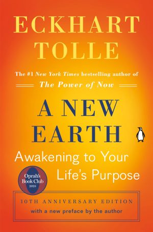 A New Earth: Awakening to Your Life's Purpose (Oprah's Book Club, Selection 61) [Paperback] Eckhart Tolle