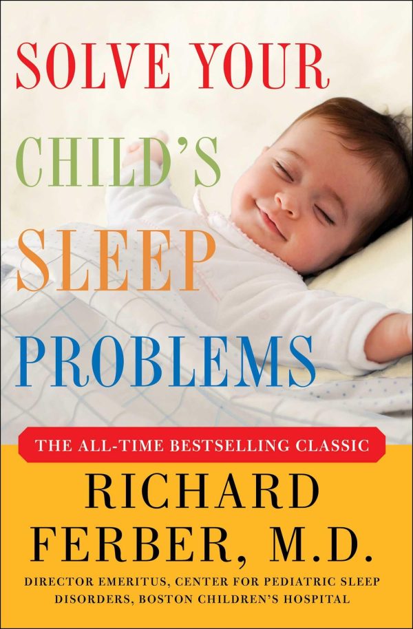 Solve Your Child's Sleep Problems: New, Revised, and Expanded Edition [Paperback] Ferber, Richard