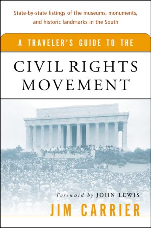 Traveler's Guide to the Civil Rights Movement [Paperback] Carrier, Jim and Lewis, John