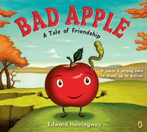 Bad Apple: A Tale of Friendship [Paperback] Hemingway, Edward