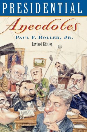 Presidential Anecdotes [Paperback] Boller Jr., Paul F.