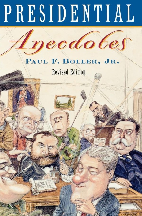 Presidential Anecdotes [Paperback] Boller Jr., Paul F.