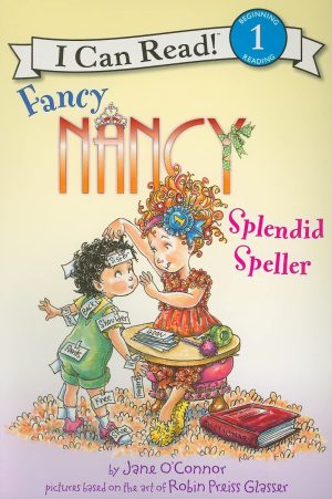 Fancy Nancy: Splendid Speller (I Can Read Level 1) [Paperback] O'Connor, Jane and Glasser, Robin Preiss