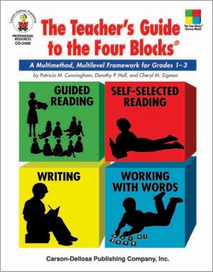 Teacher's Guide to the Four Blocks®, Grades 1 - 3 Cunningham, Patricia M.; Hall, Dorothy P. and Sigmon, Cheryl Mahaffey