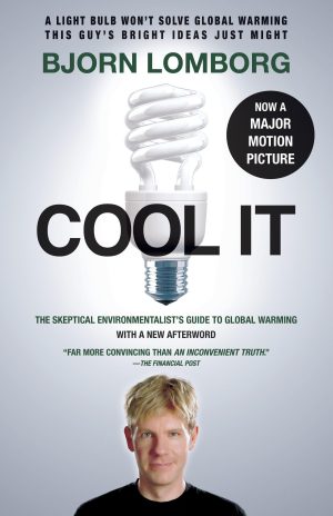 Cool IT (Movie Tie-in Edition): The Skeptical Environmentalist's Guide to Global Warming [Paperback] Lomborg, Bjorn