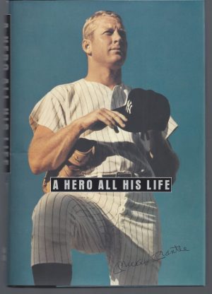 A Hero All His Life: Merlyn, Mickey Jr., David, and Dan Mantle : A Memoir by the Mantle Family Mantle, Merlyn; Mantle, Mickey E.; Mantle, David and Mantle, Dan