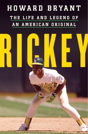 Rickey: The Life and Legend of an American Original [Hardcover] Bryant, Howard