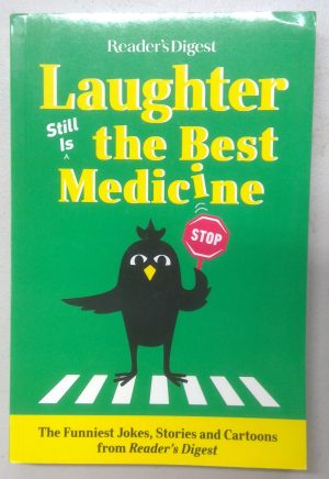 Laughter Still Is the Best Medicine - The Funniest Jokes, Stories and Cartoon's from Reader's Digest [Paperback] Reader's Digest