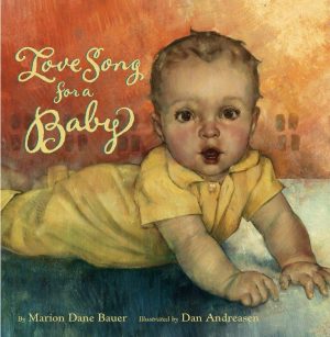 Love Song for a Baby [Hardcover] Bauer, Marion Dane and Andreasen, Dan
