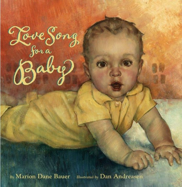 Love Song for a Baby [Hardcover] Bauer, Marion Dane and Andreasen, Dan