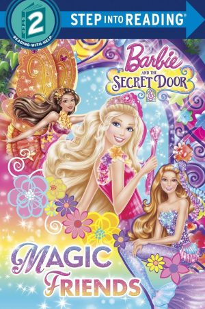 Magic Friends (Barbie and the Secret Door) (Step into Reading) [Paperback] Eberly, Chelsea