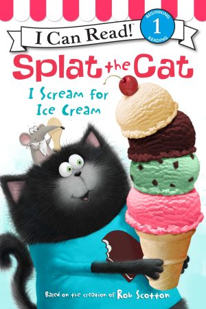 Splat the Cat: I Scream for Ice Cream (I Can Read Level 1) [Paperback] Scotton, Rob
