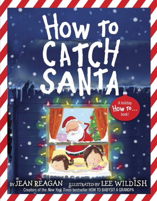 How to Catch Santa: A Christmas Book for Kids and Toddlers (How To Series) [Paperback] Reagan, Jean and Wildish, Lee