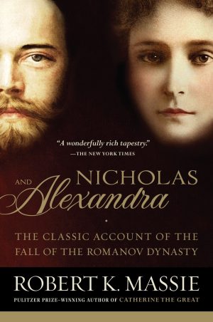 Nicholas and Alexandra: The Classic Account of the Fall of the Romanov Dynasty [Paperback] Massie, Robert K.