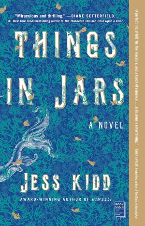 Things in Jars: A Novel [Paperback] Kidd, Jess