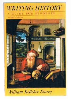 Writing History: A Guide for Students Storey, William Kelleher