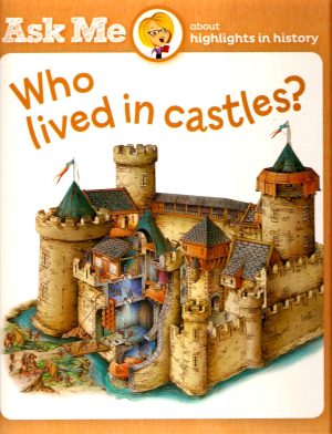 Ask Me About Highlights in History (Who Lived in Castles?) [Unknown Binding] Mary Cummings