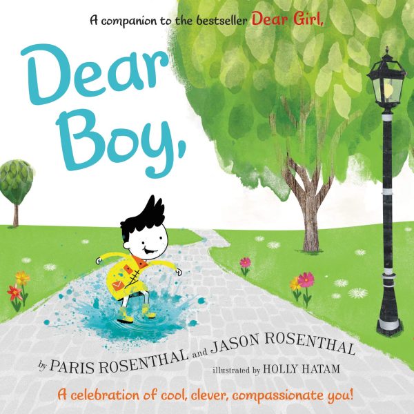 Dear Boy,: A Celebration of Cool, Clever, Compassionate You! [Hardcover] Rosenthal, Paris; Rosenthal, Jason B. and Hatam, Holly
