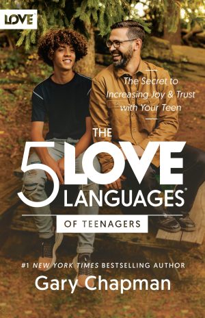 The 5 Love Languages of Teenagers: The Secret to Increasing Joy and Trust with Your Teen [Paperback] Chapman, Gary